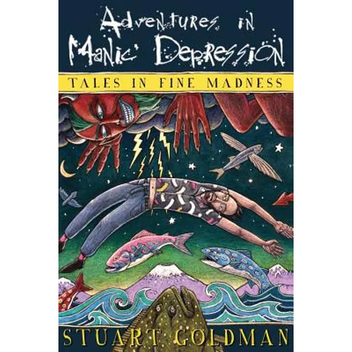 Adventures In Manic Depression: Tales in Fine Madness
