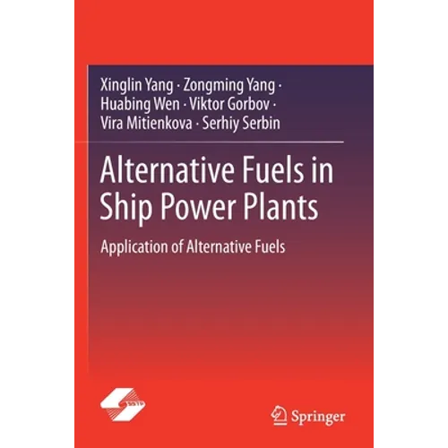 Alternative Fuels in Ship Power Plants: Application of Alternative Fuels