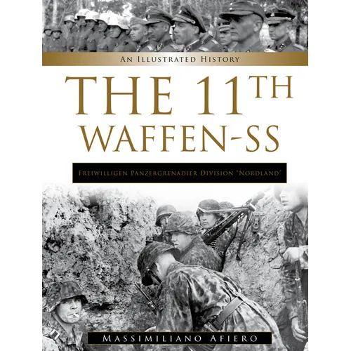 11th Waffen-SS Freiwilligen Panzergrenadier Division "Nordland": An Illustrated History