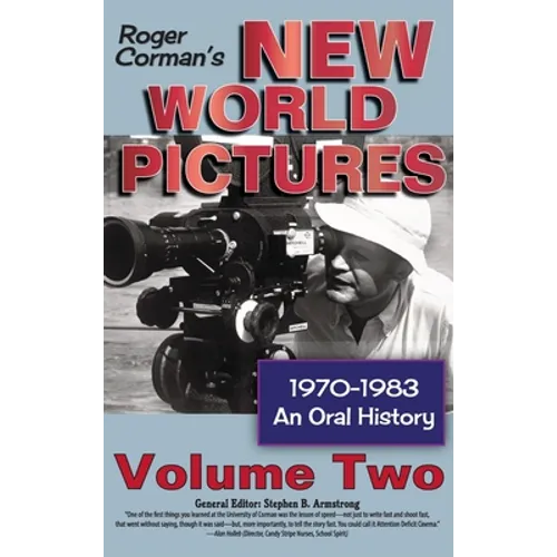 Roger Corman's New World Pictures, 1970-1983: An Oral History, Vol. 2 (hardback)
