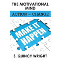 The Motivational Mind: Action = Change