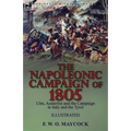 The Napoleonic Campaign of 1805: Ulm, Austerlitz and the Campaign in Italy and the Tyrol