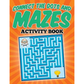 Connect The Dots and Mazes Activity Book