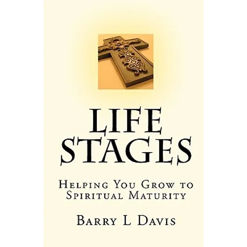 Life Stages: Helping You Grow to Spiritual Maturity