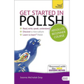 Get Started in Polish Absolute Beginner Course: The Essential Introduction to Reading, Writing, Speaking and Understanding a New Language