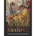 Saint Nicholas and Krampus: The History of the Popular Companions Who Reward and Punish Children during the Christmas Season