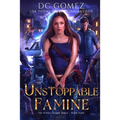 Unstoppable Famine