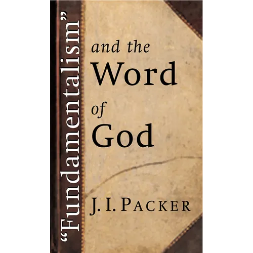 Fundamentalism and the Word of God