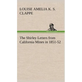 The Shirley Letters from California Mines in 1851-52