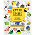 Kawaii Birdies: Learn to Draw 80 Adorable Feathered Friends