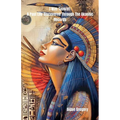 I Was Tausret: A Past Life Discovered Through The Akashic Records