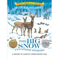 The Big Snow and Other Stories: A Treasury of Caldecott Award-Winning Tales