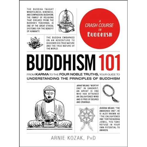 Buddhism 101: From Karma to the Four Noble Truths, Your Guide to Understanding the Principles of Buddhism