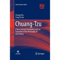 Chuang-Tzu: A New Selected Translation with an Exposition of the Philosophy of Kuo Hsiang