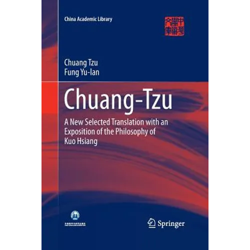 Chuang-Tzu: A New Selected Translation with an Exposition of the Philosophy of Kuo Hsiang