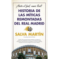 Historia de Las Míticas Remontadas del Real Madrid