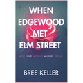 When Edgewood Met Elm Street: Meet.Love.Missing.Murder.Repeat.