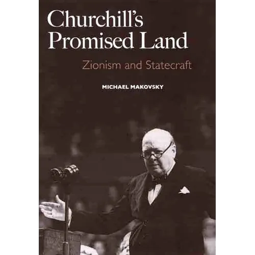 Churchill's Promised Land: Zionism and Statecraft