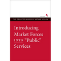 Introducing Market Forces Into "Public" Services