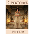 Cleopatra Victorious: Book 2 in the Cleopatra Reimagined Series