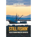 Still Fishin': The BC Fishing Industry Revisited