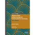 Stories of the Indian Immigrant Communities in Germany: Why Move?