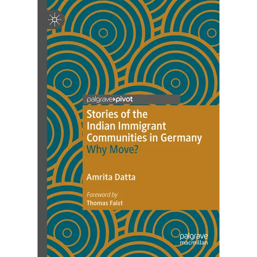 Stories of the Indian Immigrant Communities in Germany: Why Move?