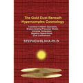 The Gold Dust Beneath Hypercomplex Cosmology: Fractional Creation Operators, Broken Scaling Precursor Model, Universe Computers, Negative Space-times,