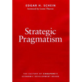 Strategic Pragmatism: The Culture of Singapore's Economics Development Board