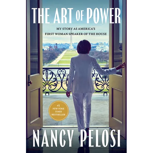 The Art of Power: My Story as America's First Woman Speaker of the House