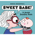 Sweet Babe!: A Jewish Grandma Kvells