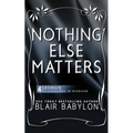 Nothing Else Matters: (Billionaires in Disguise: Georgie and Rock Stars in Disguise: Xan, Book 4): A New Adult Rock Star Romance