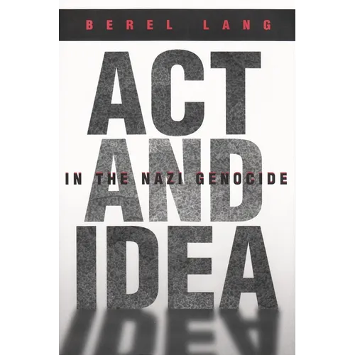 ACT and Idea in the Nazi Genocide