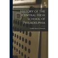 History of the Central High School of Philadelphia