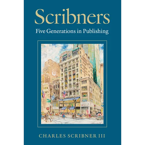 Scribners: Five Generations in Publishing