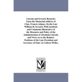 Lincoln and Seward. Remarks Upon the Memorial Address of Chas. Francis Adams, On the Late William H. Seward, With incidents and Comments Illustrative