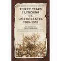 Thirty Years of Lynching in the United States 1889-1918