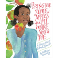 Bring Me Some Apples and I'll Make You a Pie: A Story about Edna Lewis