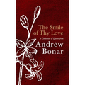 The Smile of Thy Love: A Collection of Quotes from Andrew Bonar