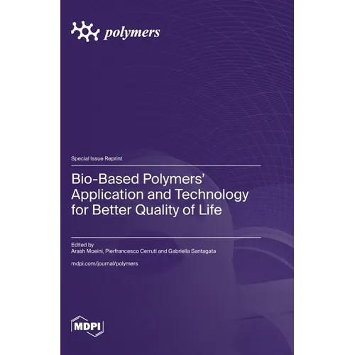 Bio-Based Polymers' Application and Technology for Better Quality of Life - Hardcover
