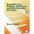 Beautiful Airs, Ballads, Spirituals, and Folk Favorites for Piano