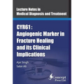 Cyr61: Angiogenic Marker in Fracture Healing and its Clinical Implications