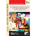 El Derecho Internacional Y Su Deconstrucción En El Siglo XXI