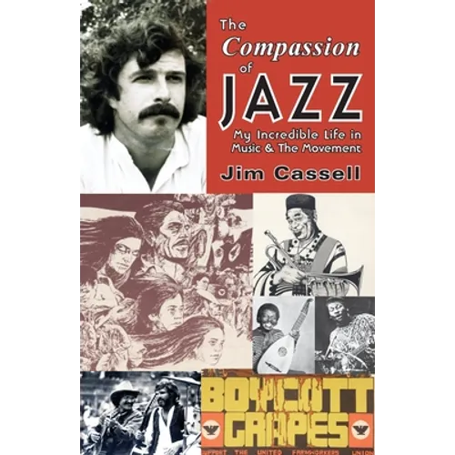 The Compassion of Jazz: My Incredible Life in Music & the Movement