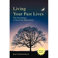 Living Your Past Lives: The Psychology of Past-Life Regression