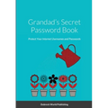 Grandad's Secret Password Book: Protect Your Internet Usernames and Passwords