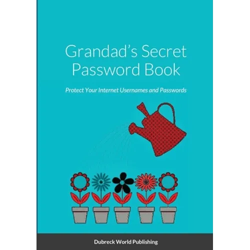 Grandad's Secret Password Book: Protect Your Internet Usernames and Passwords