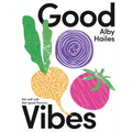 Good Vibes: Eat Well with Feel-Good Flavours