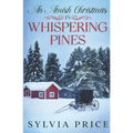 An Amish Christmas in Whispering Pines: A Holiday Romance