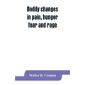 Bodily changes in pain, hunger, fear and rage, an account of recent researches into the function of emotional excitement